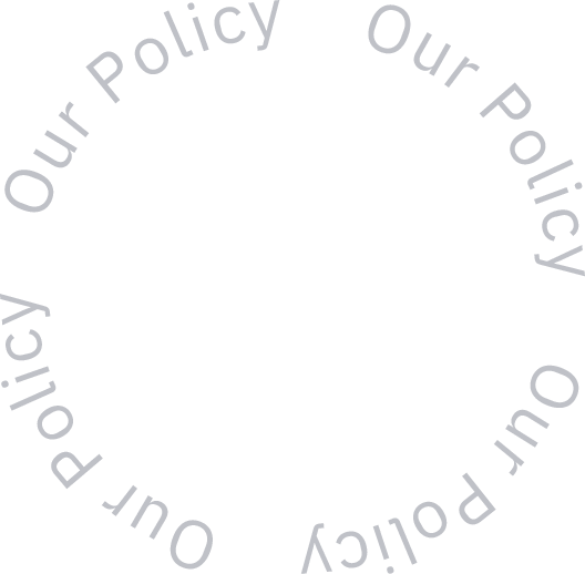 Our Policy